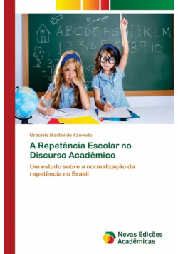A Repetência Escolar no Discurso Acadêmico