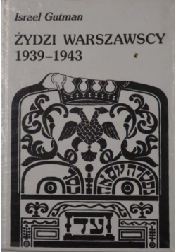 Żydzi Warszawscy 1939 1943