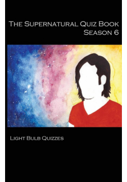 The Supernatural Quiz Book Season 6