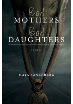 Bad Mothers, Bad Daughters