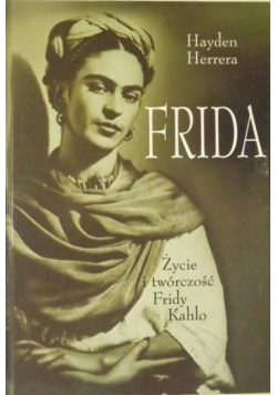 Frida Życie i twórczość Fridy Kahlo