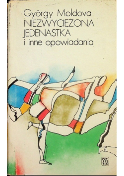 Niezwyciężona jedenastka i inne opowiadania
