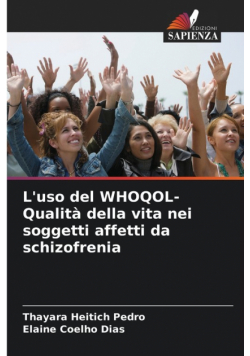 L'uso del WHOQOL- Qualità della vita nei soggetti affetti da schizofrenia