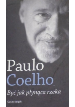 Coelho Paulo  -  Być jak płynąca rzeka