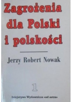 Zagrożenia dla Polski i polskości , Tom I