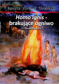 Homo ignis brakujące ogniwo