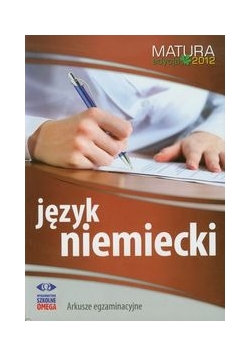 Język niemiecki Matura 2012 Arkusze egzaminacyjne