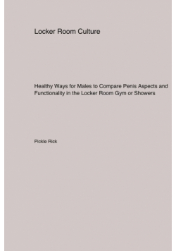 Healthy Ways for Males to Compare Penis Aspects and Functionality in the Locker Room Gym or Showers