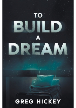 To Build a Dream