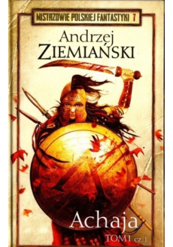Mistrzowie Polskiej Fantastyki Tom 7 Achaja Tom I Część 1