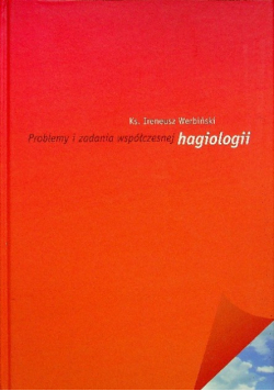Problemy i zadania współczesnej hagiologii