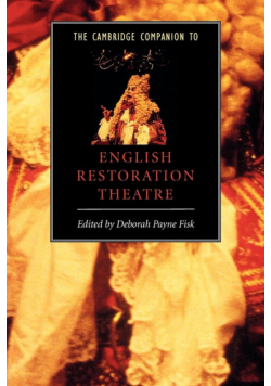The Cambridge Companion to English Restoration Theatre