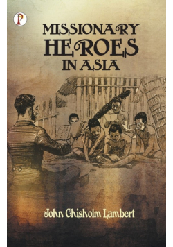 Missionary Heroes in Asia