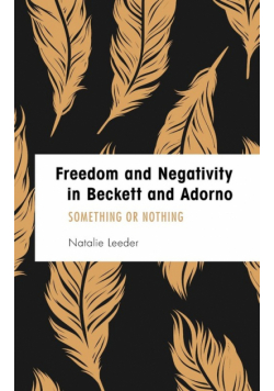 Freedom and Negativity in Beckett and Adorno