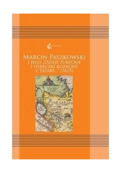Marcin Paszkowski i jego "Dzieje tureckie i..."