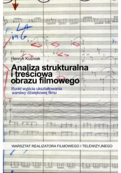 Analiza strukturalna i treściowa obrazu filmowego. Punkt wyjścia ukształtowania warstwy dźwiękowej filmu