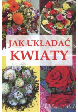 Jak układać kwiaty