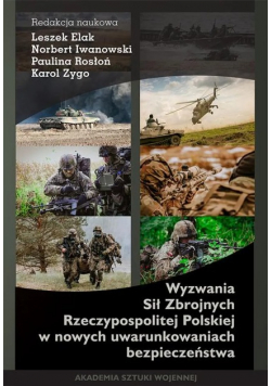 Wyzwania Sił Zbrojnych Rzeczypospolitej Polskiej w nowych warunkach bezpieczeństwa