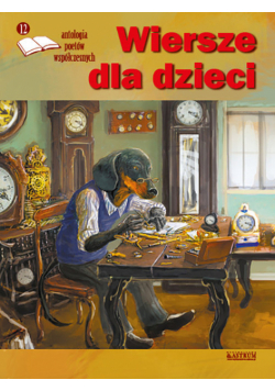 Wiersze dla dzieci. Antologia poetów współczesnych. Edycja 12