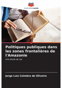 Politiques publiques dans les zones frontalières de l'Amazonie