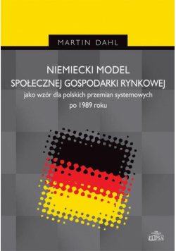 Niemiecki model społecznej gospodarki rynkowej jako wzór dla polskich przemian systemowych po 1989 r