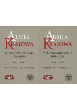 Armia Krajowa w dokumentach 1939 - 1945 Tom 1 Część 1 i 2