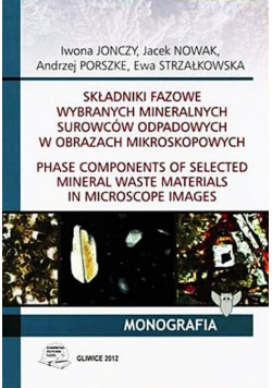 Składniki fazowe mineralnych surowców odpadowych w obrazach mikroskopowych