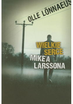 Wielkie serce Mike'a Larssona