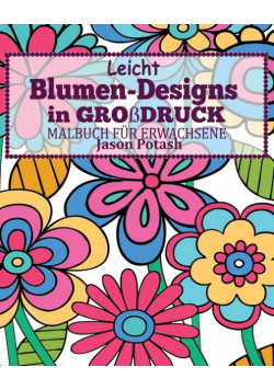 Leicht Blumen_Designs In Großdruck Malbuch für Erwachsene
