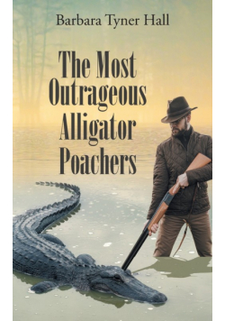 The Most Outrageous Alligator Poachers