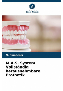 M.A.S. System Vollständig herausnehmbare Prothetik