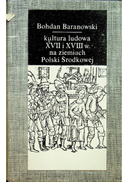 Kultura ludowa XVII I XVIII w na ziemiach Polski Środkowej