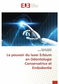 Le pouvoir du laser Erbium en Odontologie Conservatrice et Endodontie