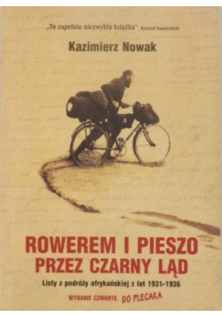 Rowerem i pieszo przez czarny ląd Listy z podróży afrykańskiej z lat 1931 - 1936