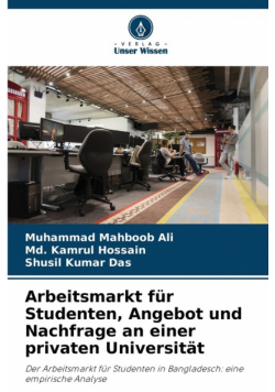 Arbeitsmarkt für Studenten, Angebot und Nachfrage an einer privaten Universität