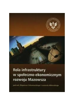 Rola infrastruktury w społeczno-ekonomicznym rozwoju Mazowsza
