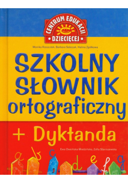 Szkolny słownik ortograficzny + dyktanda