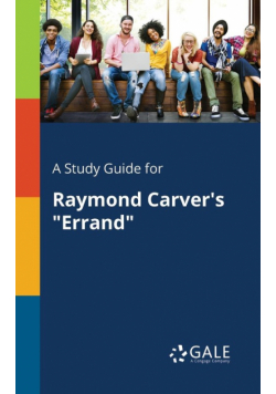 A Study Guide for Raymond Carver's "Errand"