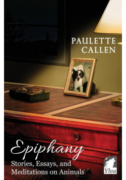 Epiphany - Stories, Essays, and Meditations on Animals