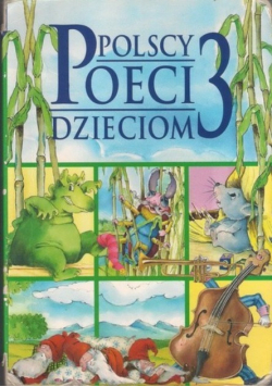 Polscy Poeci Dzieciom Tom 3