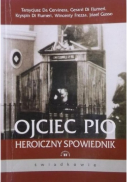 Ojciec Pio Heroiczny spowiednik