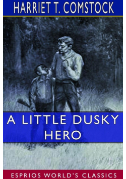 A Little Dusky Hero (Esprios Classics)