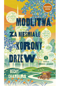Mnich i robot (Tom 2). Modlitwa za nieśmiałe korony drzew