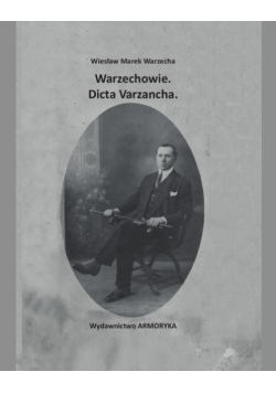 Warzechowie. Dicta Varzancha