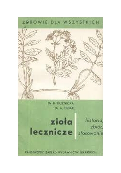 Zioła lecznicze- historia, zbiór, stosowanie