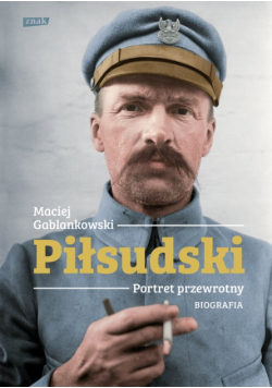 Piłsudski Portret przewrotny Biografia