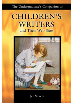 The Undergraduate's Companion to Children's Writers and Their Web Sites