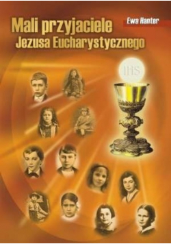 Mali przyjaciele Jezusa Eucharystycznego