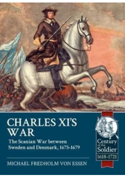 Charles XI s War The Scanian War Between Sweden And Denmark 1675 1679