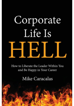 Corporate Life Is Hell